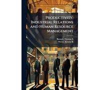 Productivity, Industrial Relations and Human Resource Management