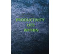 Productivity Lies Within: A college ruled daily planning journal for those who like to plan their days