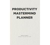 Productivity Mastermind Planner: Your Blueprint for Unstoppable Productivity