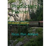 Productivity Planner: Focus. Plan. Achieve.