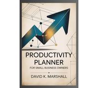 Productivity Planner for Small Business Owners: Weekly Goal Setting, Revenue Tracking, Marketing Strategies, Customer Follow-Ups, and Business Growth Tools for Entrepreneurs.