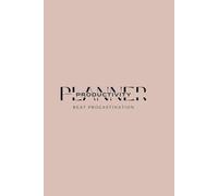 Productivity Planner: Master Your Time, Achieve Your Goals, and Simplify Your Life