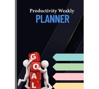 Productivity Weekly Planner: A Simple & Effective Undated Organizer for Busy People: Plan Your Week, Track Your Progress & Boost Your Productivity