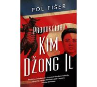Produkcija: Kim Dzong Il