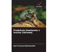 Produkcja bioetanolu z trzciny cukrowej