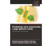 Produkcja sera mozzarella i jego g¿ówne wady: Krótkie studium na temat serów