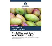 Produktion und Export von Mangos in Indien: Der Fall der Umwandlung eines Mangobauern in einen Agrarunternehmer