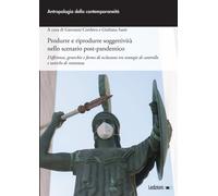 Produrre e riprodurre soggettività nello scenario post-pandemico. Differen...