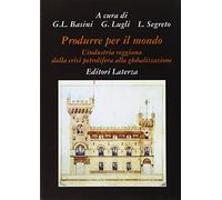 Produrre per il mondo. L'industria reggiana dalla crisi petrolifera alla globalizzazione