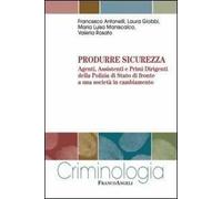 Produrre sicurezza. Agenti, assistenti e primi dirigenti della Polizia di Stato di fronte a una società in cambiamento