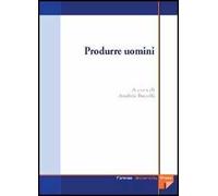 Produrre uomini. Procreazione assistita: un'indagine multidisciplinare