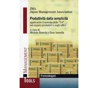 Produttività dalla semplicità applicando il metodo delle «5 S» nei reparti produttivi e negli uffici