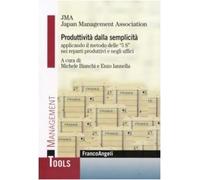 Produttività dalla semplicità applicando il metodo delle «5 S» nei reparti produttivi e negli uffici
