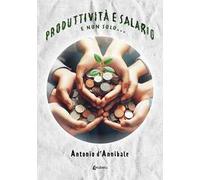 Produttività e salario. E non solo...