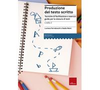 Produzione del testo scritto. 2° livello. Dalla frase al testo -