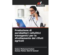 Produzione di aerobatteri cellulitici transgenici per lo sfruttamento dei rifiuti agricoli