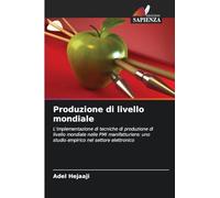 Produzione di livello mondiale: L'implementazione di tecniche di produzione di livello mondiale nelle PMI manifatturiere: uno studio empirico nel settore elettronico
