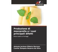 Produzione di mozzarella e i suoi principali difetti: Breve studio sui formaggi