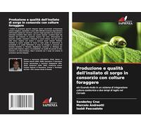 Produzione e qualità dell'insilato di sorgo in consorzio con colture foraggere: e/o Guandu-Anão in un sistema di integrazione coltura-zootecnica a due tempi di taglio nel Cerrado