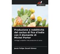Produzione e redditività del cactus di fico d'India con il diamante di Michel Porter: Vantaggi competitivi nella produzione di cactus