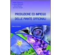 Produzione Ed Impiego Delle Piante Officinali - - 2013