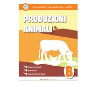 Produzioni animali. Per gli Ist. tecnici e professionali (Vol. B)
