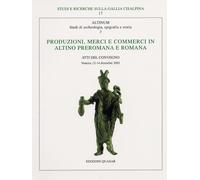 Produzioni, merci e commerci in Altino preromana e romana - [Quasar]