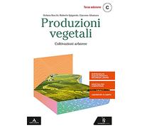 Produzioni vegetali. Per gli Ist. tecnici e professionali. Con e-book. Con espansione online. Coltivazioni arboree (Vol. C)