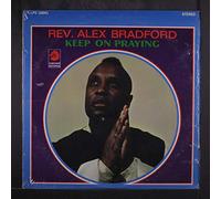 PROF. ALEX BRADFORD - keep on praying