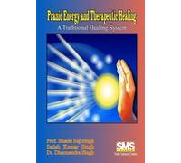 Prof Bharat Raj Singh Satish Kumar Singh Dh Pranic Energy and Thera (Tascabile)