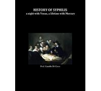 Prof Camillo O HISTORY OF SYPHILIS a night with Venus, a lifetime w (Tascabile)