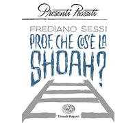 Prof, che cos'è la Shoah?