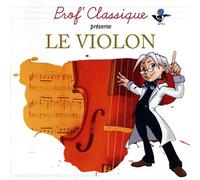 Prof' Classique Présente Le Violon