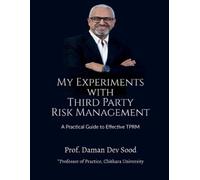 Prof. Daman Dev Sood My Experiments with Third Party Risk Management (Tascabile)