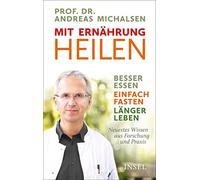 Prof. Dr. Andre Mit Ernährung heilen: Besser essen - einfach fasten (Tascabile)