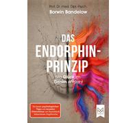 Prof. Dr. Borwi Das Endorphin-Prinzip: Wie Glück im Gehirn entsteht. (Tascabile)