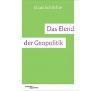 Prof. Dr. Klaus Schlichte Das Elend der Geopolitik (Tascabile)