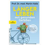 Prof. Dr. med. Länger leben mit gesunden Gefäßen: So drehen Sie Ihr (Tascabile)