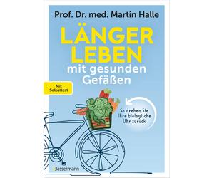 Prof. Dr. med. Länger leben mit gesunden Gefäßen: So drehen Sie Ihr (Tascabile)