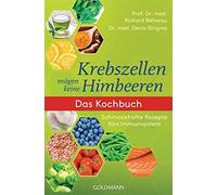 Prof. Dr. med. Richard B Krebszellen mögen keine Himbeeren: Das Koch (Tascabile)