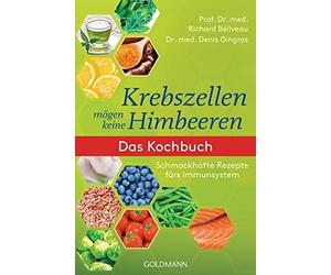 Prof. Dr. med. Richard B Krebszellen mögen keine Himbeeren: Das Koch (Tascabile)