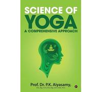 Prof Dr P K Aiyasamy Science of Yoga - A Comprehensive Approach (Tascabile)