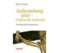 Prof. Dr. Peter Auferstehung jetzt - Ostern als Aufstand: The (Copertina rigida)