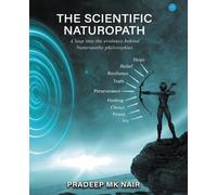 Prof (Dr ) Prad The Scientific Naturopath a Leap into the Evidence B (Tascabile)