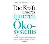 Prof. Dr. Richa Die Kraft unseres inneren Ökosystems: Wie das (Copertina rigida)