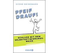 Prof. Dr. Svend Brinkmann A Pfeif drauf: Schluss mit dem Sel (Copertina rigida)