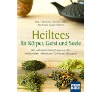 Prof. Dr. TCM ( Heiltees für Körper, Geist und Seele: Über 300 wirks (Tascabile)