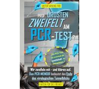 PROF. DROSTEN ZWEIFELT AM PCR-TEST?: Wir zweifeln mit - und klären auf. Das PCR-Memoir bedeutet das Ende des virologischen Tunnelblicks