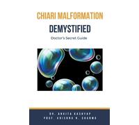 Prof Krishna N Sharma Ankita Kashyap Chiari Malformation Demystified (Tascabile)