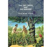 Prof M M Ninan The Two Trees and the Serpent (Tascabile)
